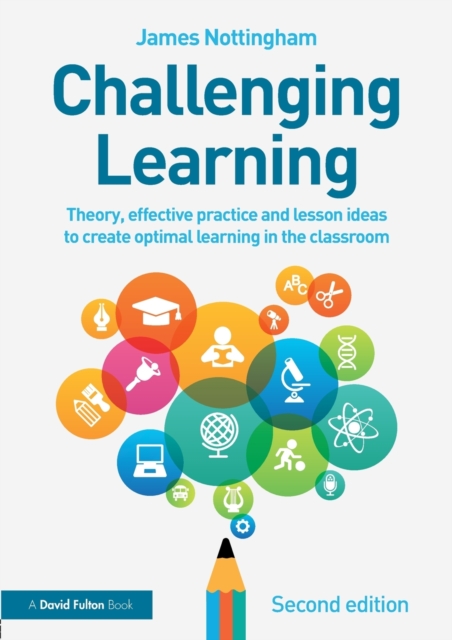 Challenging Learning : Theory, effective practice and lesson ideas to create optimal learning in the classroom, Paperback / softback Book