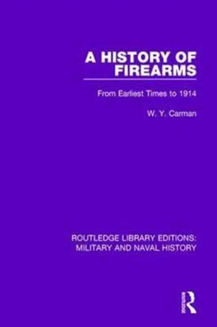 A History of Firearms : From Earliest Times to 1914, Paperback / softback Book
