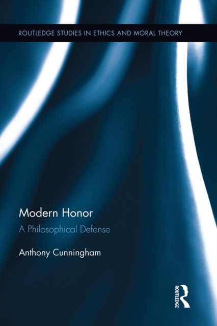 Modern Honor : A Philosophical Defense, Paperback / softback Book