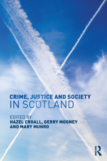 Crime, Justice and Society in Scotland, Paperback / softback Book