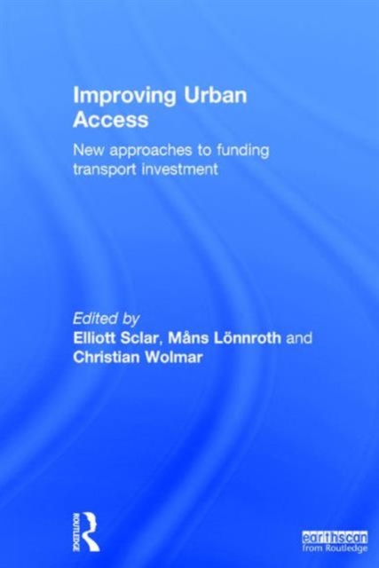 Improving Urban Access : New Approaches to Funding Transport Investment, Hardback Book