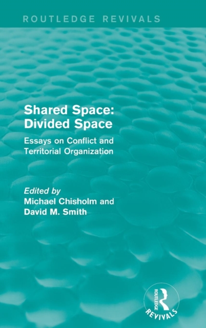 Shared Space: Divided Space : Essays on Conflict and Territorial Organization, Hardback Book