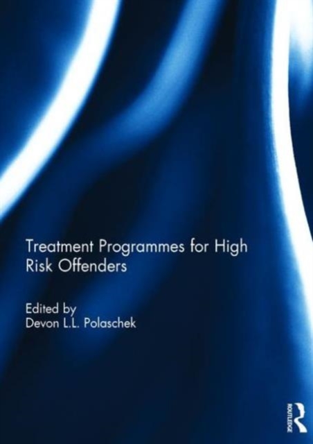 Treatment programmes for high risk offenders, Hardback Book