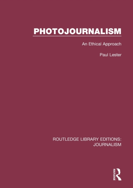 Photojournalism : An Ethical Approach, Paperback / softback Book