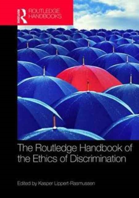 The Routledge Handbook of the Ethics of Discrimination, Hardback Book