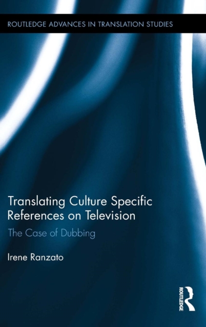 Translating Culture Specific References on Television : The Case of Dubbing, Hardback Book