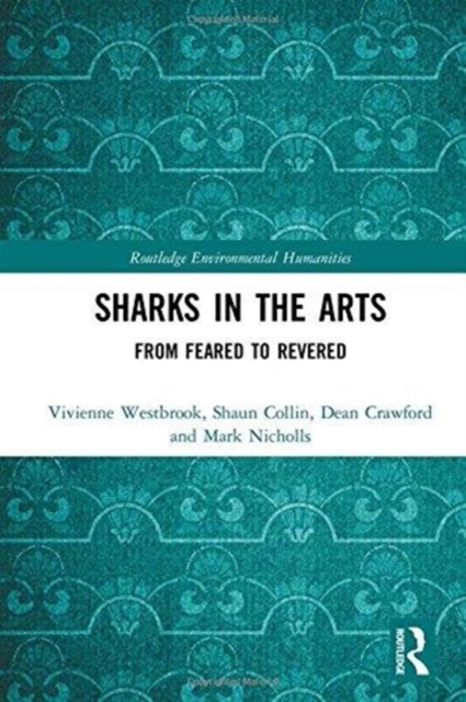 Sharks in the Arts : From Feared to Revered, Hardback Book