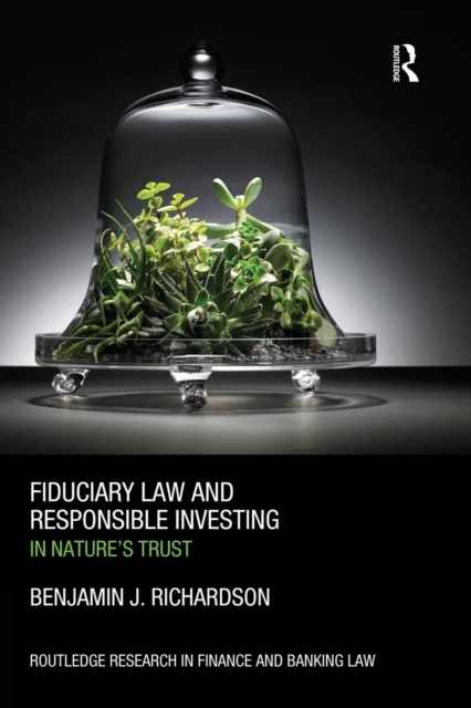 Fiduciary Law and Responsible Investing : In Nature’s trust, Paperback / softback Book