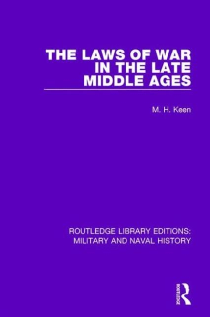 The Laws of War in the Late Middle Ages, Hardback Book