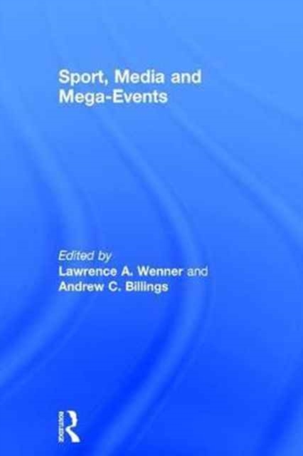 Sport, Media and Mega-Events, Hardback Book