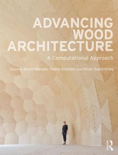 Advancing Wood Architecture : A Computational Approach, Hardback Book