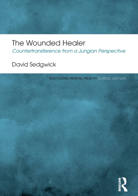 The Wounded Healer : Countertransference from a Jungian Perspective, Paperback / softback Book