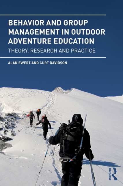 Behavior and Group Management in Outdoor Adventure Education : Theory, research and practice, Paperback / softback Book