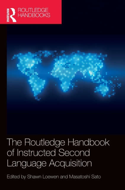 The Routledge Handbook of Instructed Second Language Acquisition, Hardback Book