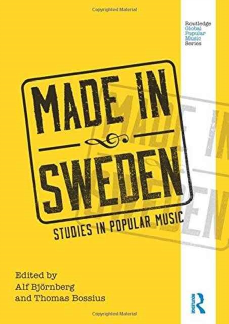 Made in Sweden : Studies in Popular Music, Hardback Book