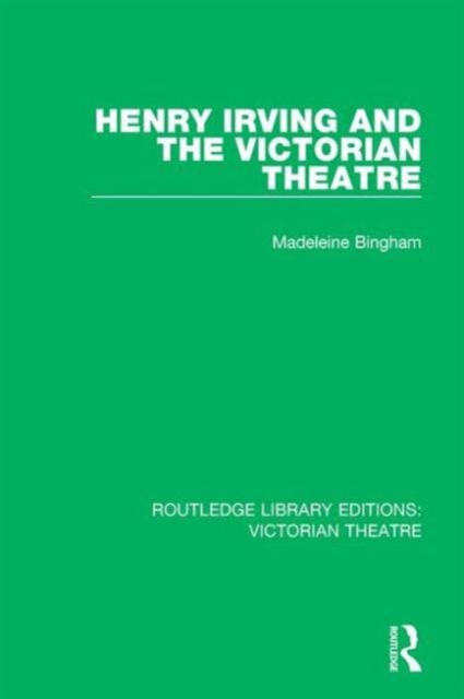 Henry Irving and The Victorian Theatre, Hardback Book
