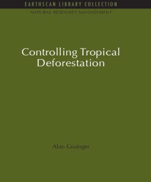 Controlling Tropical Deforestation, Paperback / softback Book