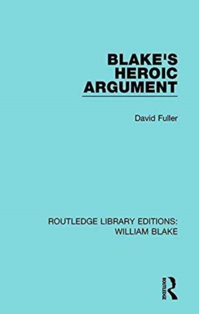 Blake's Heroic Argument, Paperback / softback Book