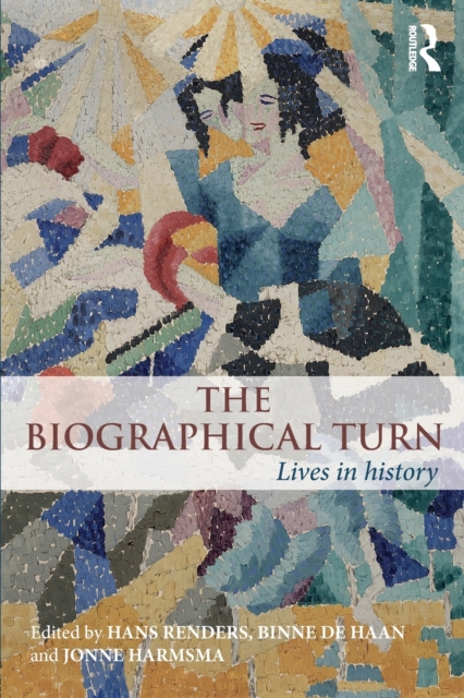 The Biographical Turn : Lives in history, Paperback / softback Book