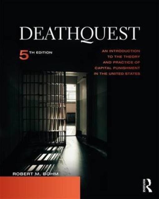 DeathQuest : An Introduction to the Theory and Practice of Capital Punishment in the United States, Paperback / softback Book