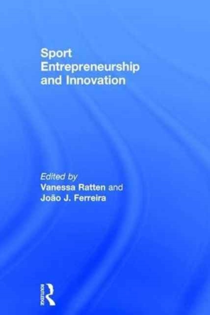 Sport Entrepreneurship and Innovation, Hardback Book