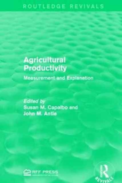 Agricultural Productivity : Measurement and Explanation, Paperback / softback Book