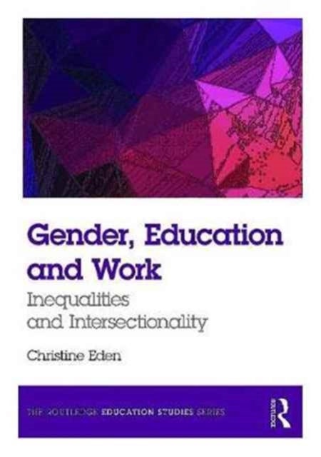 Gender, Education and Work : Inequalities and Intersectionality, Paperback / softback Book