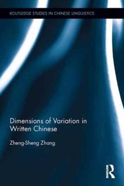 Dimensions of Variation in Written Chinese, Hardback Book