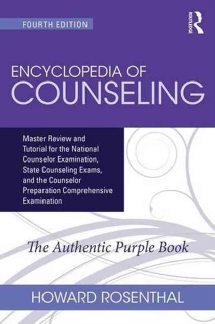 Encyclopedia of Counseling : Master Review and Tutorial for the National Counselor Examination, State Counseling Exams, and the Counselor Preparation Comprehensive Examination, Paperback / softback Book