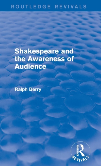 Shakespeare and the Awareness of Audience, Hardback Book