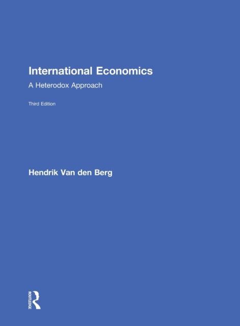 International Economics : A Heterodox Approach, Hardback Book