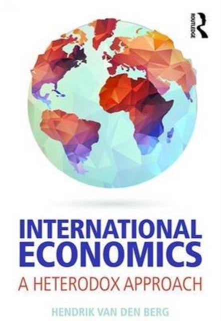 International Economics : A Heterodox Approach, Paperback / softback Book