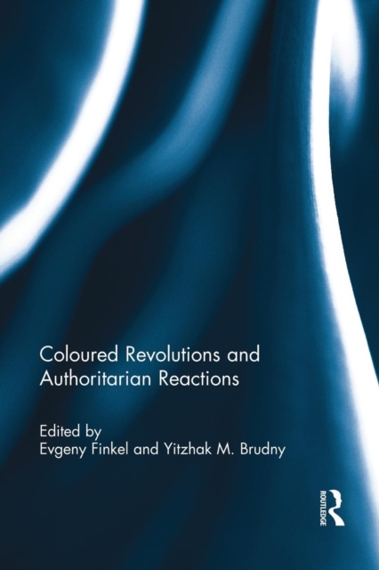 Coloured Revolutions and Authoritarian Reactions, Paperback / softback Book