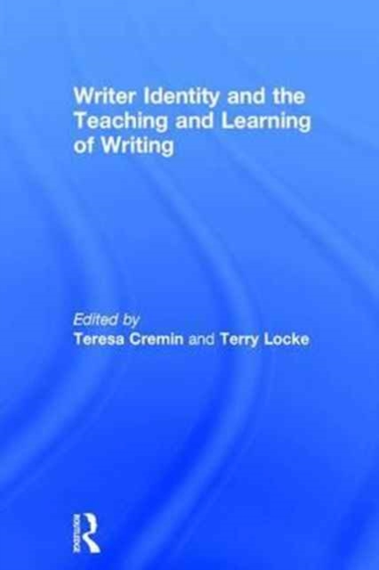 Writer Identity and the Teaching and Learning of Writing, Hardback Book
