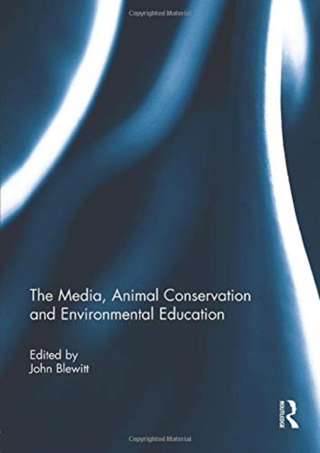 The Media, Animal Conservation and Environmental Education, Paperback / softback Book