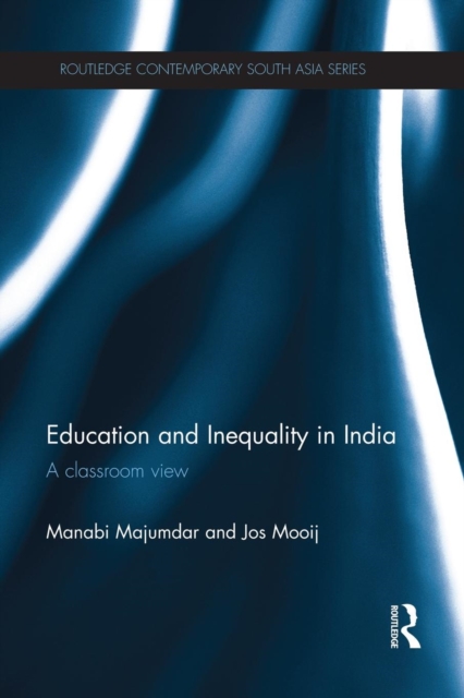 Education and Inequality in India : A Classroom View, Paperback / softback Book