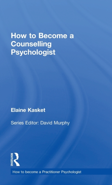How to Become a Counselling Psychologist, Hardback Book