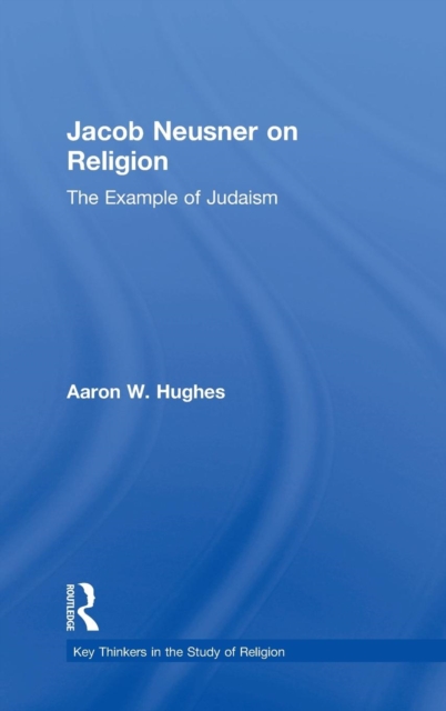 Jacob Neusner on Religion : The Example of Judaism, Hardback Book