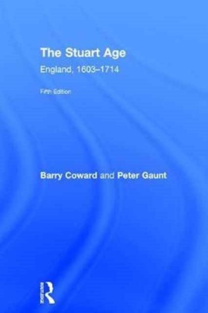 The Stuart Age : England, 1603-1714, Hardback Book