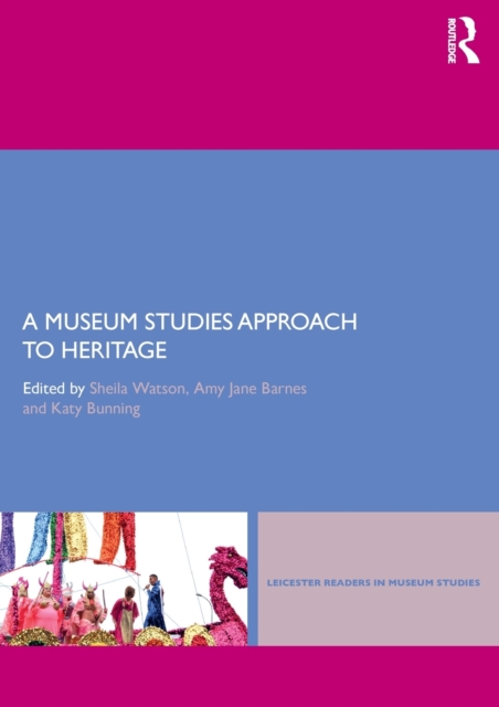 A Museum Studies Approach to Heritage, Paperback / softback Book