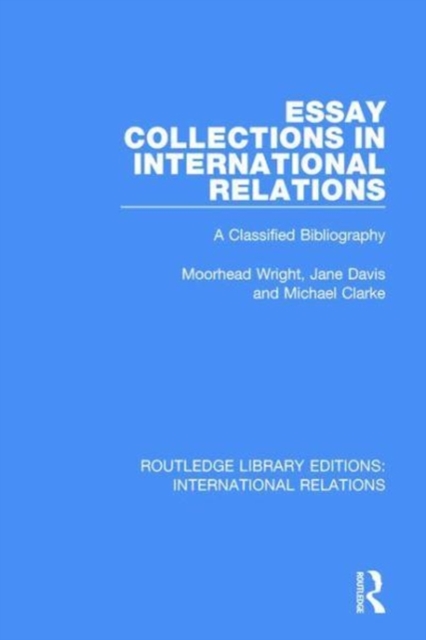 Essay Collections in International Relations : A Classified Bibliography, Paperback / softback Book