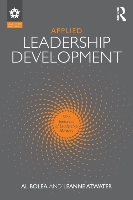 Applied Leadership Development : Nine Elements of Leadership Mastery, Paperback / softback Book