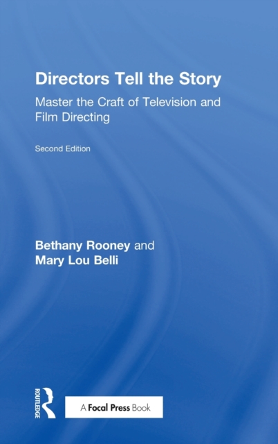 Directors Tell the Story : Master the Craft of Television and Film Directing, Hardback Book