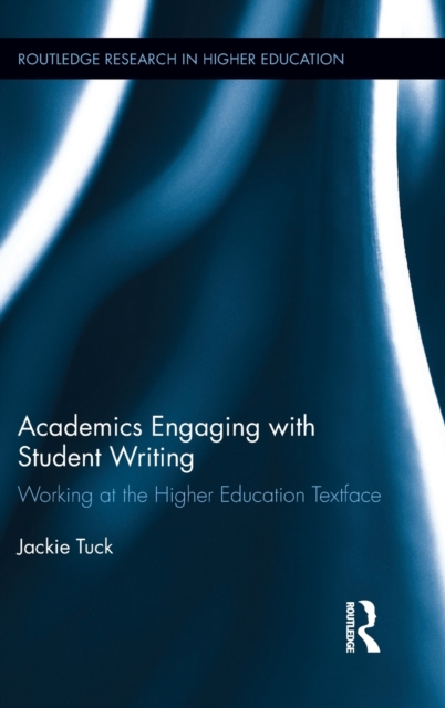 Academics Engaging with Student Writing : Working at the Higher Education Textface, Hardback Book