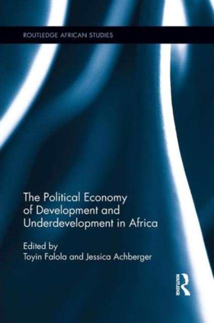 The Political Economy of Development and Underdevelopment in Africa, Paperback / softback Book