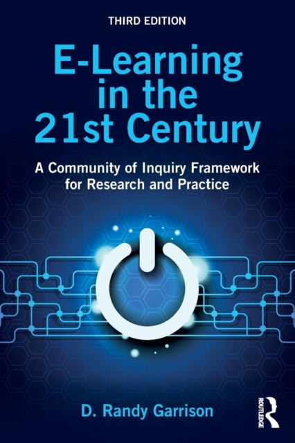 E-Learning in the 21st Century : A Community of Inquiry Framework for Research and Practice, Paperback / softback Book