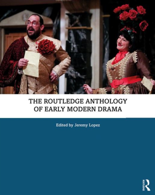 The Routledge Anthology of Early Modern Drama, Paperback / softback Book