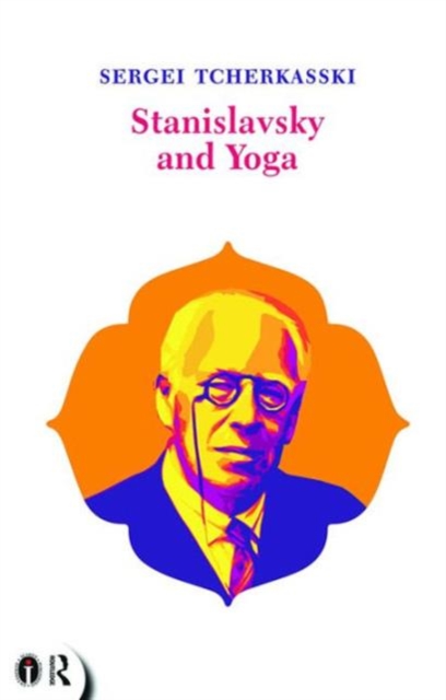 Stanislavsky and Yoga, Hardback Book