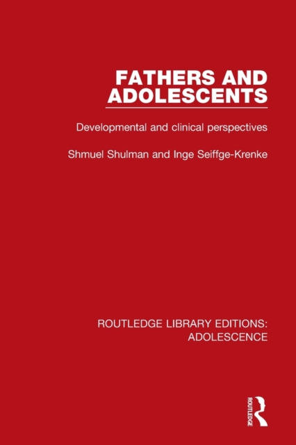Fathers and Adolescents : Developmental and Clinical Perspectives, Paperback / softback Book