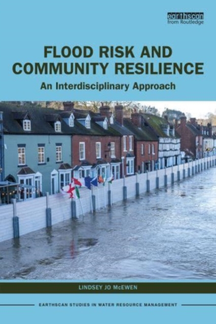Flood Risk and Community Resilience : An Interdisciplinary Approach, Paperback / softback Book